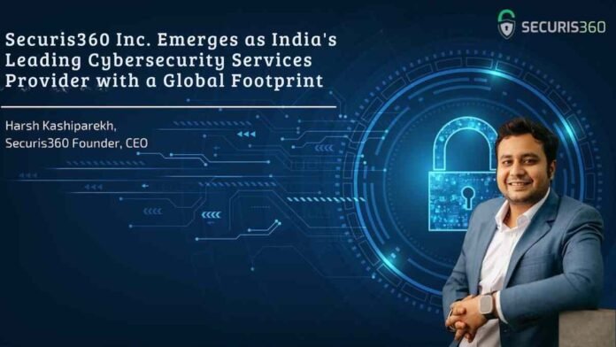 Securis360, cybersecurity services, VAPT, SOC 2 compliance, ISO 27001, cloud security, penetration testing, ITGC, Harsh Kashi Parekh